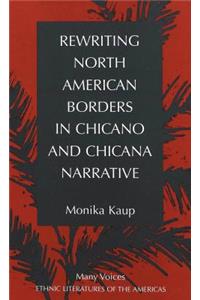 Rewriting North American Borders in Chicano and Chicana Narrative