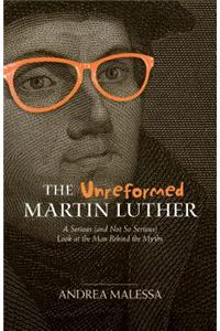 Unreformed Martin Luther