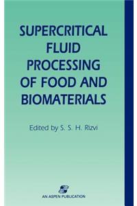 Supercritical Fluid Processing of Food and Biomaterials