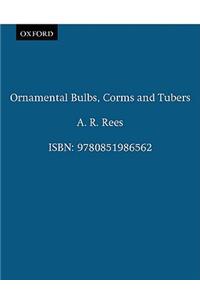 Ornamental Bulbs, Corms and Tubers