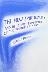 The New Spirituality and the Christ Experience of the Twentieth Century