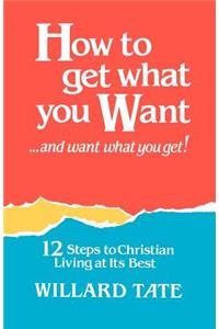 How To Get What You Want