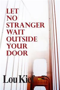 Let No Stranger Wait Outside Your Door