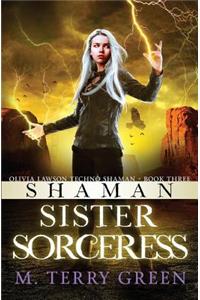 Shaman, Sister, Sorceress