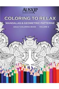 Coloring To Relax Mandalas & Geometric Patterns