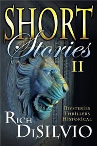Short Stories II by Rich DiSilvio