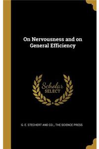 On Nervousness and on General Efficiency