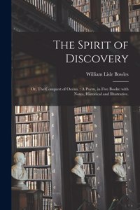 Spirit of Discovery; or, The Conquest of Ocean.