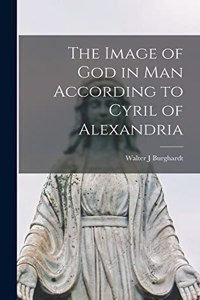 Image of God in Man According to Cyril of Alexandria