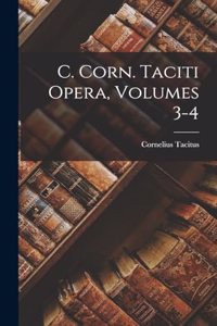 C. Corn. Taciti Opera, Volumes 3-4