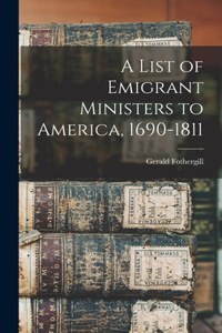 List of Emigrant Ministers to America, 1690-1811