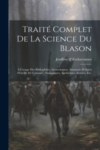 Traité complet de la science du blason