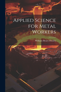 Applied Science for Metal Workers