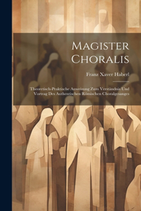 Magister Choralis