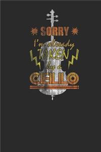 Sorry I'm Already Taken By A Cello