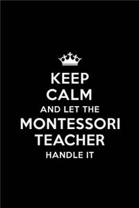 Keep Calm and let the Montessori Teacher Handle