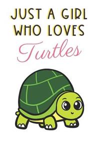 Just A Girl Who Loves Turtles