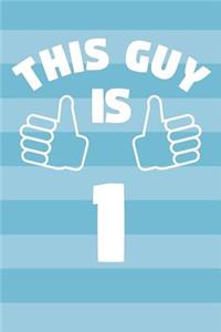 Notebook for 1 Year Old Boy - This Guy Is 1 Years Old - Boys Journal - 1st Birthday Gift For Boys
