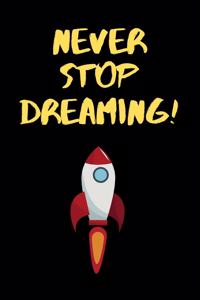 Never Stop Dreaming!
