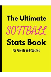 The Ultimate Softball Stats Book: For Parents and Coaches