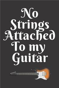 No Strings Attached To My Guitar