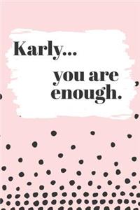 Karly You are Enough