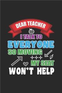 Dear Teacher I Talk To Everyone So Moving My Seat Won't Help