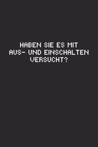 Haben Sie es mit aus- und einschalten versucht?