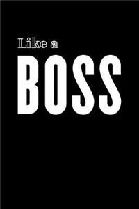 Like A Boss