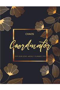 Chaos Coordinator: 2019-2020 Weekly Planner: Chaos Coordinator Planner, Weekly and Monthly View Planner: Aug 2019 - July 2020, Planners and Organizer, Agenda 2019-2020