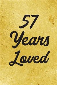 57 Years Loved Notebook - Guest Book for 57 Year Old Women - 57th Birthday Gift for Women - 57 Years Old Birthday Gift