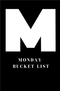Monday Bucket List