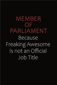 Member of Parliament Because Freaking Awesome Is Not An Official job Title