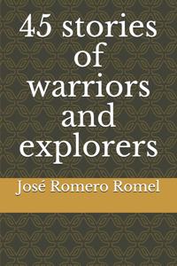 45 stories of warriors and explorers