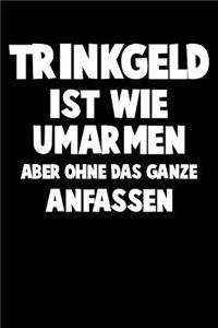 Trinkgeld = Umarmen Ohne Anfassen