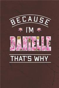 Because I'm Danielle That's Why