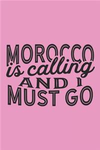 Morocco Is Calling And I Must Go