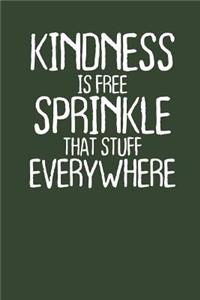 Kindness is Free Sprinkle That Stuff Everywhere