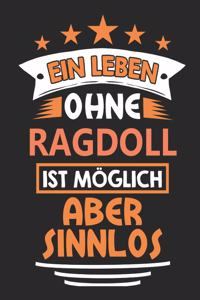 Ein Leben ohne Ragdoll ist möglich aber sinnlos