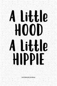 A Little Hood A Little Hippie