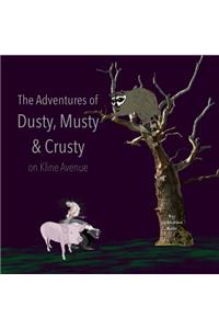 Adventures of Dusty, Musty and Crusty