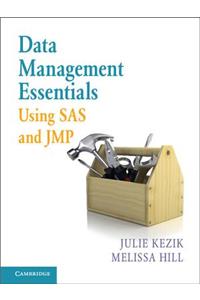 Data Management Essentials Using SAS and JMP