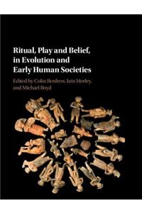Ritual, Play and Belief, in Evolution and Early Human Societies