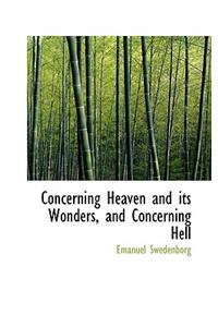 Concerning Heaven and Its Wonders, and Concerning Hell
