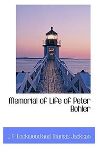 Memorial of Life of Peter Bohler
