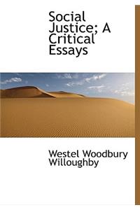 Social Justice; A Critical Essays