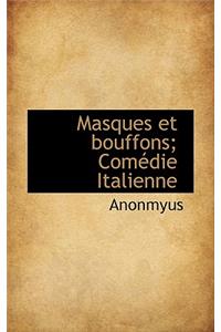 Masques Et Bouffons; Comedie Italienne