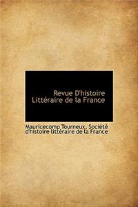 Revue D'Histoire Litt Raire de La France