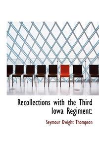 Recollections with the Third Iowa Regiment