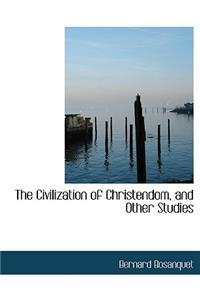 The Civilization of Christendom, and Other Studies